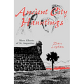 Ancient City Hauntings: More Ghosts of St. Augustine - Paperback
