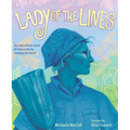 Lady of the Lines: How Maria Reiche Saved the Nazca Lines by Sweeping the Desert - Hardcover