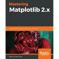 Mastering Matplotlib 2.x - Paperback