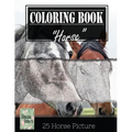 Horse Sketch Gray Scale Photo Adult Coloring Book, Mind Relaxation Stress Relief: Just added color to release your stress and power brain and mind, co - Paperback