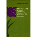 Haruko's World: A Japanese Farm Woman and Her Community: With a 1996 Epilogue - Paperback