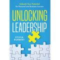 Unlocking Leadership: Unleash Your Potential for Personal and Business Success - Hardcover