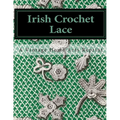 Irish Crochet Lace: A Vintage Home Arts Reprint - Paperback