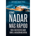 Cómo Nadar Más Rápido: Todo lo que necesita saber sobre la natación más rápida - Paperback