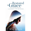Restored by Grace: A Journey Like No Other - Paperback