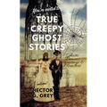 True Creepy Ghost Stories: Ghosts Demons Hauntings & Monsters - Paperback