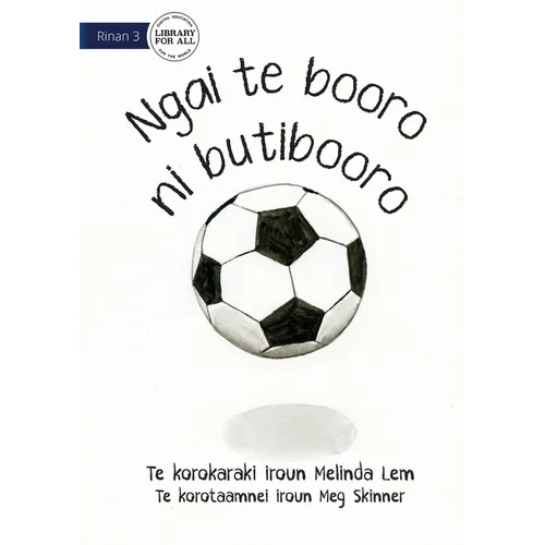 I Am A Soccer Ball - Ngai te booro ni butibooro (Te Kiribati) - Paperback