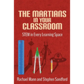 The Martians in your Classroom: STEM in Every Learning Space - Paperback