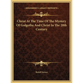 Christ At The Time Of The Mystery Of Golgotha And Christ In The 20th Century - Hardcover