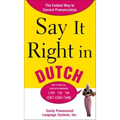 Say It Right in Dutch: Easily Pronounced Language Systems - Paperback
