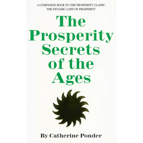 The Prosperity Secrets of the Ages: A Companion Book to the Prosperity Classic the Dynamic Laws of Prosperity - Paperback