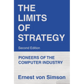 The Limits of Strategy-Second Edition: Pioneers of the Computer Industry - Paperback
