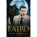 The Alpha Billionaire's Mate: Fated - Paperback