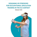 Designing VR Stressors for Occupational Simulation Training in the ICU Context - Paperback