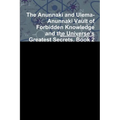 The Anunnaki and Ulema-Anunnaki Vault of Forbidden Knowledge and the Universe's Greatest Secrets. Book 2 - Paperback