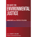 The Quest for Environmental Justice: Human Rights and the Politics of Pollution - Paperback
