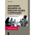 Advisory Boards in Medium-Sized Companies: An International Comparison - Paperback