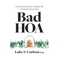 Bad HOA: The Homeowner's Guide to Going to War and Reclaiming Your Power - Paperback