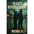 Deadly Repercussions - Hardcover