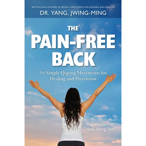 The Pain-Free Back: 54 Simple Qigong Movements for Healing and Prevention - Paperback
