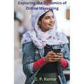 Exploring the Dynamics of Online Messaging - Paperback