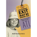 The Closest Exit May Be Behind You: Memoir of a Fearful Flight Attendant - Paperback