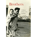 Brothers: A Memoir of Love, Loss, and Race - Hardcover