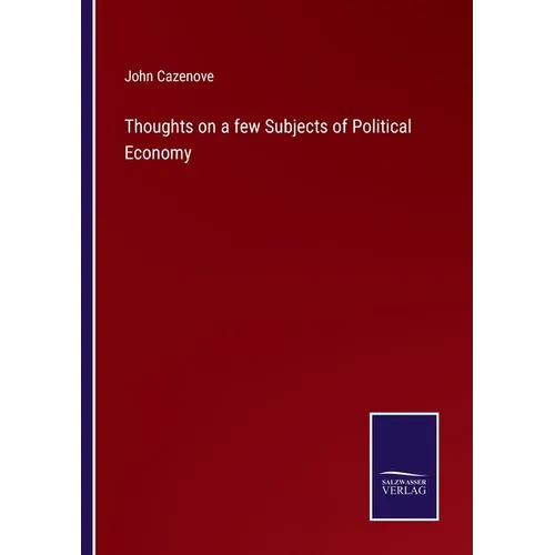 Thoughts on a few Subjects of Political Economy - Paperback