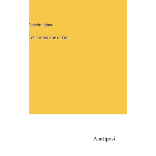 Ten Times one is Ten - Hardcover
