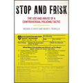 Stop and Frisk: The Use and Abuse of a Controversial Policing Tactic - Paperback