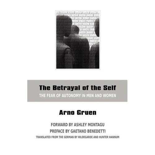 The Betrayal of the Self: The Fear of Autonomy in Men and Women - Paperback