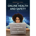 Online Health and Safety: From Cyberbullying to Internet Addiction - Hardcover