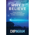 Why I Believe: Straight Answers to Honest Questions about God, the Bible, and Christianity - Paperback