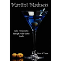 Martini Madness: 380 recipes to tempt your taste buds - Paperback