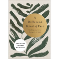 A Different Kind of Fast: Feeding Our True Hungers in Lent - Paperback