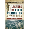 Legends of Old Wilmington & Cape Fear - Hardcover