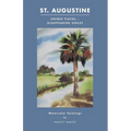St. Augustine: Unique Places...Disappearing Spaces: Watercolor Paintings by Nancy Macri - Paperback