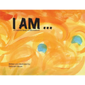 I Am: A Colorful Book of Affirmations - Paperback