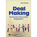 Deal Making: The Secrets of Successful Negotiations - Paperback