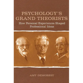 Psychology's Grand Theorists: How Personal Experiences Shaped Professional Ideas - Paperback