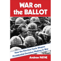War on the Ballot: How the Election Cycle Shapes Presidential Decision-Making in War - Paperback