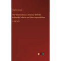 The Hohenzollerns in America; With the Bolsheviks in Berlin and Other Impossibilities: in large print - Hardcover