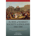 The Rise of Market Society in England, 1066-1800 - Paperback