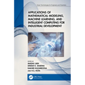 Applications of Mathematical Modeling, Machine Learning, and Intelligent Computing for Industrial Development - Paperback