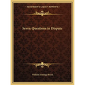 Seven Questions in Dispute - Paperback