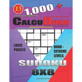 1,000 + Calcudoku sudoku 8x8: Logic puzzles hard - extreme levels - Paperback