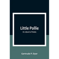 Little Pollie: Or a Bunch of Violets - Paperback