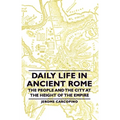 Daily Life in Ancient Rome - The People and the City at the Height of the Empire - Paperback