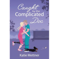 Caught by the Complicated Doc - Paperback