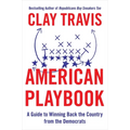 American Playbook: A Guide to Winning Back the Country from the Democrats - Hardcover